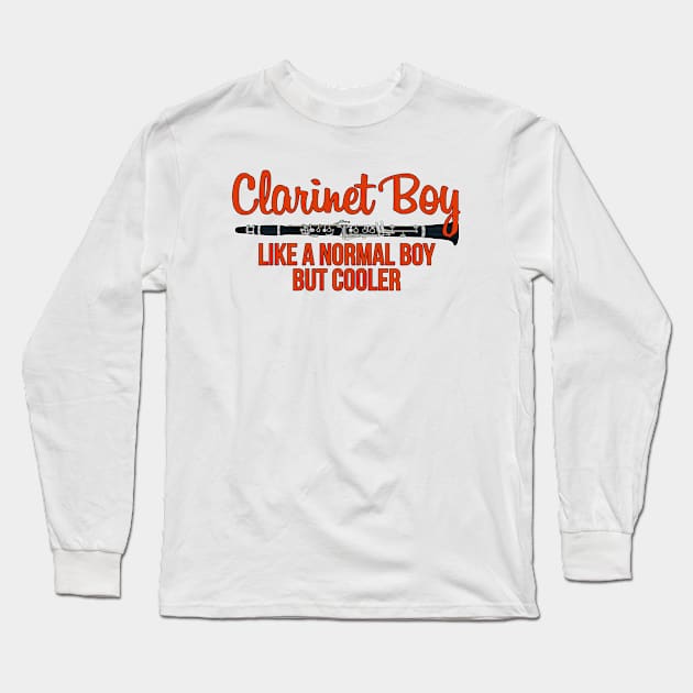 Clarinet Boy Like a Normal Boy But Cooler Long Sleeve T-Shirt by DiegoCarvalho